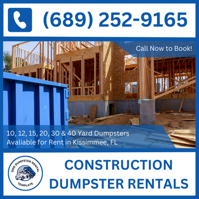 Sustainable Construction Dumpster Rental Practices in Kissimmee, FL - Osceola County Focus - DDD Dumpster Rental Kissimmee